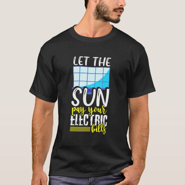 T-shirt Laissez Le Soleil Payer Votre Facture Électrique (Devant)