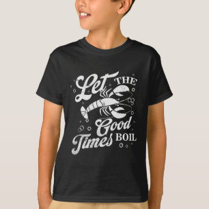 T-shirt Laissez les bons temps bouillir Drôle de chaudrée