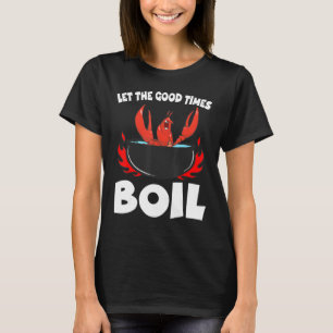 T-shirt Laissez les bons temps bouillir écrevisses crayfis