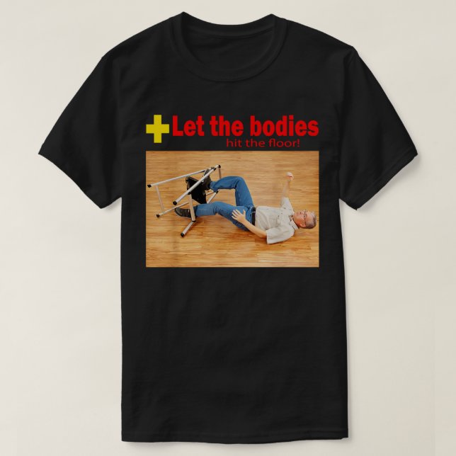 T-shirt Laissez les corps frapper le sol (Design devant)