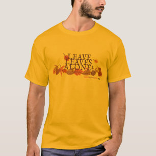 T-shirt Laissez les Feuilles seuls !T-shirt