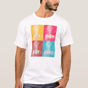 T-shirt "Laissez-les manger du gâteau" : Marie Antoinette