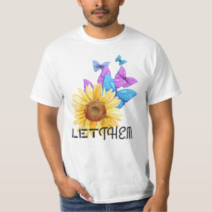 T-shirt Laissez-les - Tournesol et papillon Motivationnel