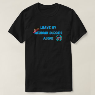 T-shirt Laissez Mes Potes Mexicains Tranquilles