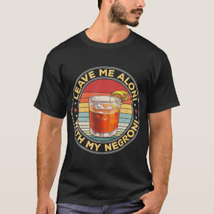 T-shirt Laissez-Moi Aloni Avec Mon Negroni Cocktail Drinke