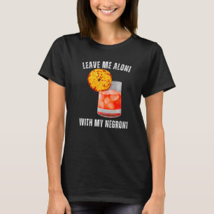 T-shirt Laissez-Moi Aloni Avec Mon Negroni Cocktail Drinke