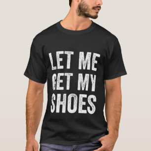 T-shirt Laissez-moi avoir mes chaussures Drapeau politique