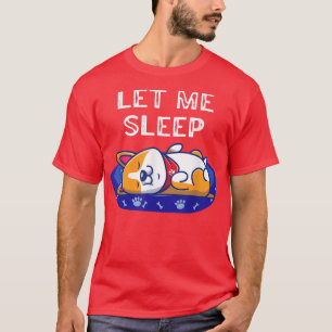 T-shirt Laissez-moi dormir mignon drôle amateurs de chien