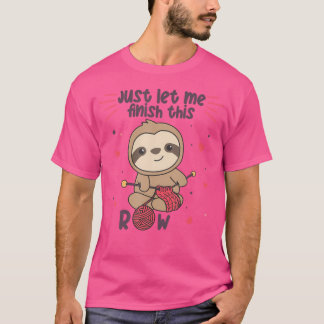 T-shirt Laissez-Moi Finir Cette Rangée Paresseux Tricot