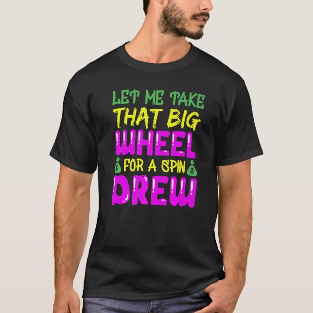 T-shirt Laissez-Moi Prendre Cette Grande Roue Pour Une Rêv (Devant)