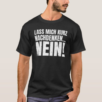 T-shirt Laissez-moi réfléchir un instant NO sarcasme décla