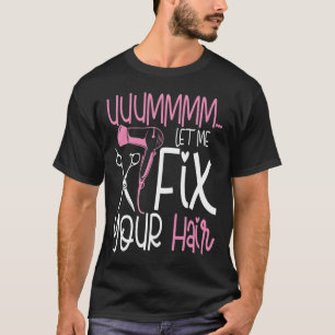 T-shirt Laissez-moi réparer vos cheveux - Coiffeur