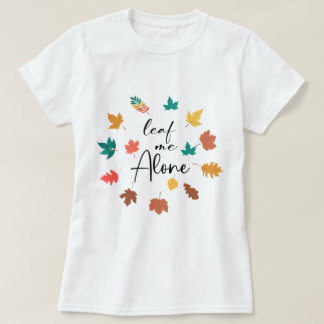 T-shirt Laissez-moi seul automne sarcastique