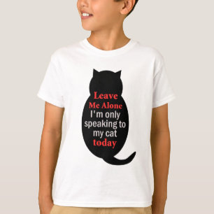 T-shirt Laissez-moi seul moi parle seulement à mon chat
