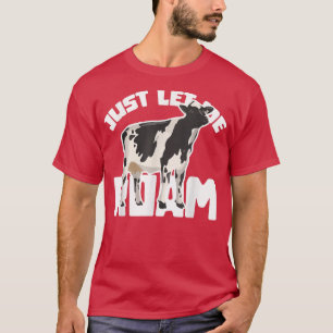 T-shirt Laissez-moi simplement errer vache cow-boy agricul
