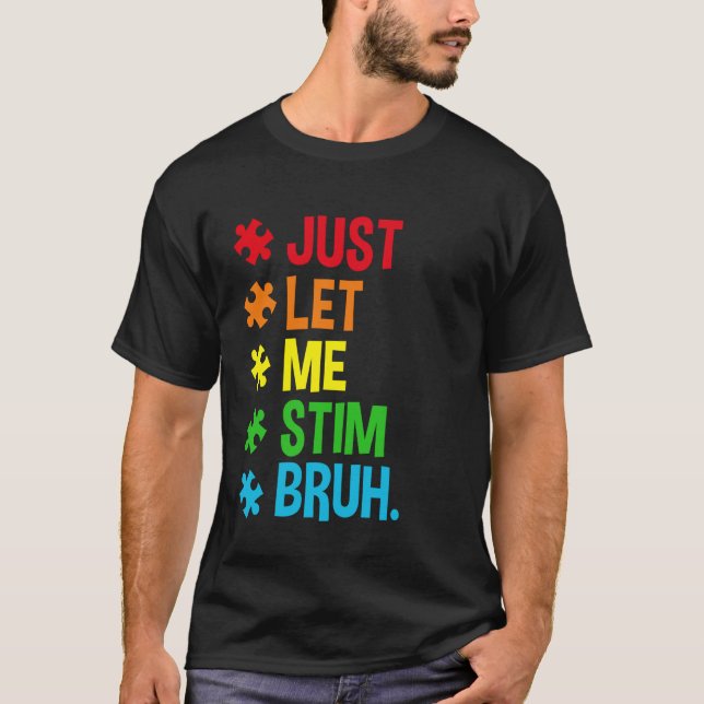 T-shirt Laissez-moi simplement stimuler frère drôle Autism (Devant)