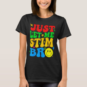 T-shirt Laissez-moi simplement stimuler frère drôle Autism