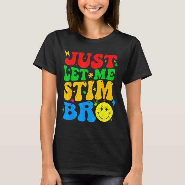 T-shirt Laissez-moi simplement stimuler frère drôle Autism (Devant)