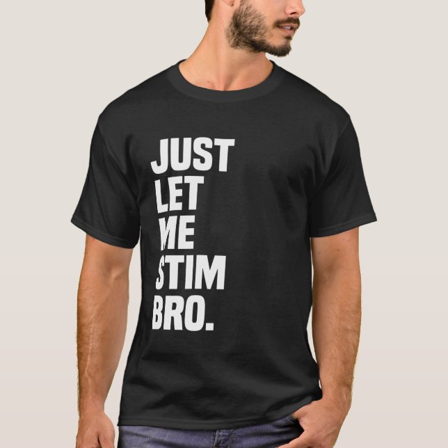 T-shirt Laissez-moi simplement stimuler frère drôle de sen (Devant)