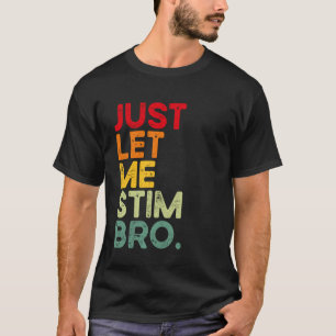 T-shirt Laissez-moi simplement stimuler frère drôle de sen