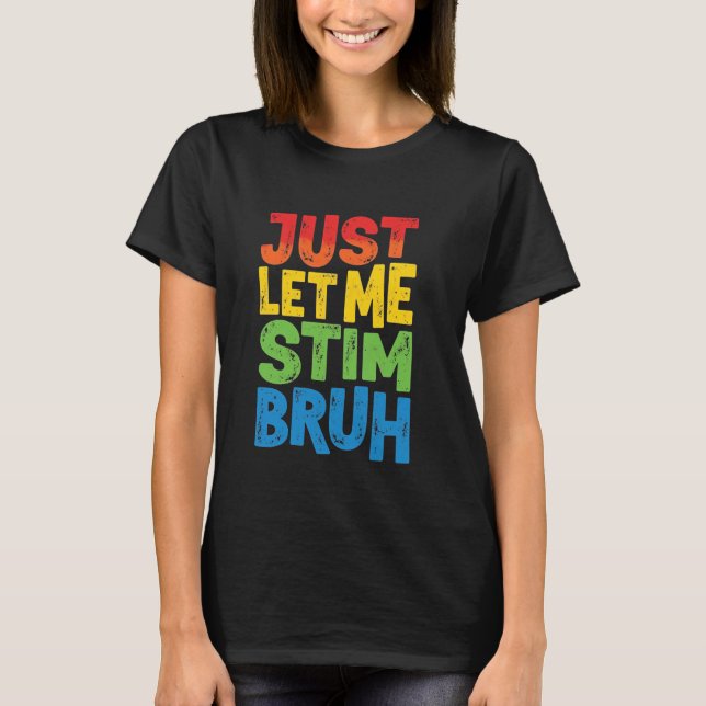T-shirt Laissez-moi simplement stimuler les enfants les ga (Devant)