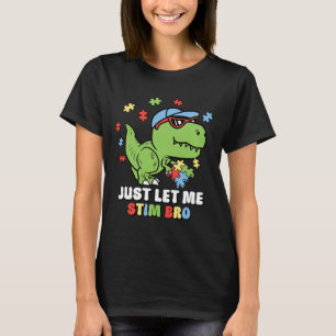 T-shirt Laissez-Moi Stim Bro Dinosaure Dinosaure Autisme