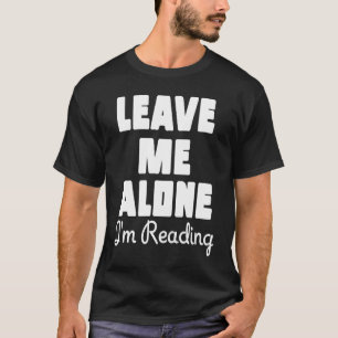T-shirt Laissez-moi tranquille, je lis Sarcastique Table