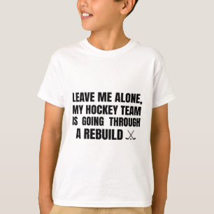T-shirt Laissez-moi tranquille, mon équipe de hockey trave