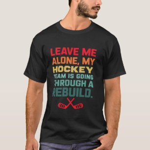 T-shirt Laissez Moi Tranquille Mon Équipe De Hockey Traver