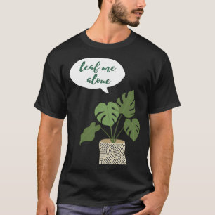 T-shirt Laissez-moi tranquille Plantes d'intérieur Monste