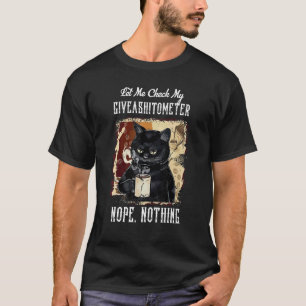 T-shirt Laissez-Moi Vérifier Mon Giveashitomètre Non Rien