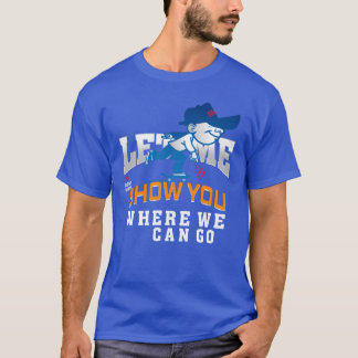 T-shirt Laissez-moi vous montrer où nous pouvons aller ami