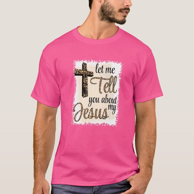 T-shirt Laissez-Moi Vous Parler De Mon JÉSUS (Devant)