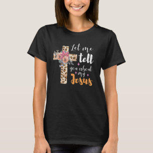 T-shirt Laissez-Moi Vous Parler De Mon Jésus Christian Cro
