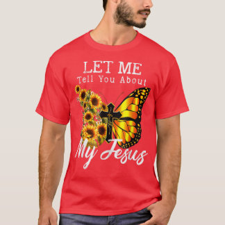 T-shirt Laissez-Moi Vous Parler De Mon Jésus Cross Tournes