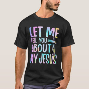 T-shirt Laissez-Moi Vous Parler De Mon Jésus Dieu Croyant