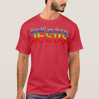 T-shirt Laissez-Moi Vous Parler De Mon Jésus Homme Femmes