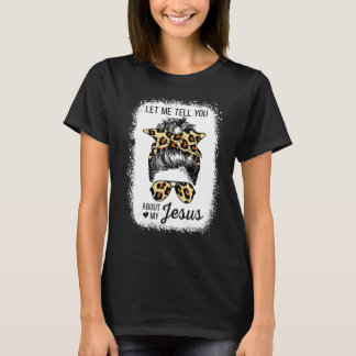 T-shirt Laissez-Moi Vous Parler De Mon Jésus Léopard Messy