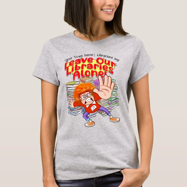 T-shirt Laissez Nos Bibliothèques Seules ! (Devant)