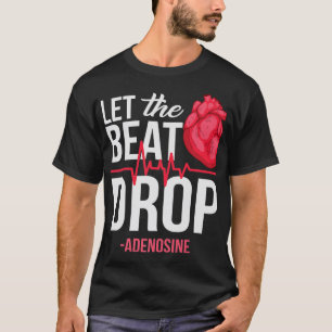 T-shirt Laissez The Beat Drop Adenosine TeeLaissez le ryth