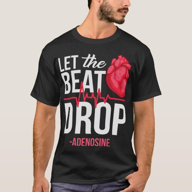T-shirt Laissez The Beat Drop Adenosine TeeLaissez le ryth (Devant)
