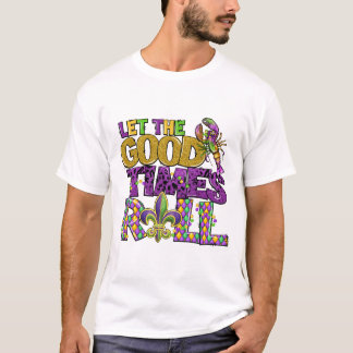 T-shirt Laissez The Good Times R0ll