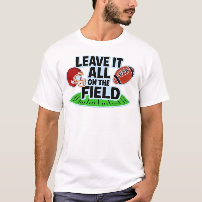 T-shirt Laissez Tout Sur Le Football De Terrain (Devant)