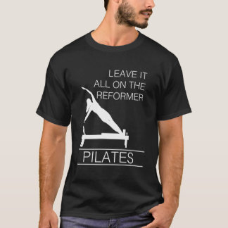 T-shirt Laissez Tout Sur Le Reformer Pilates Fitness