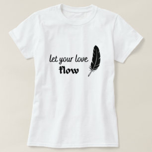 T-shirt Laissez votre flux d'amour