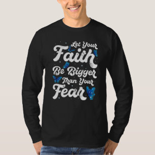T-shirt Laissez Votre Foi Être Plus Grande Que La Peur Pap
