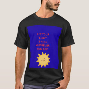 T-shirt Laissez Votre Lumière Briller Où Que Vous Soyez T
