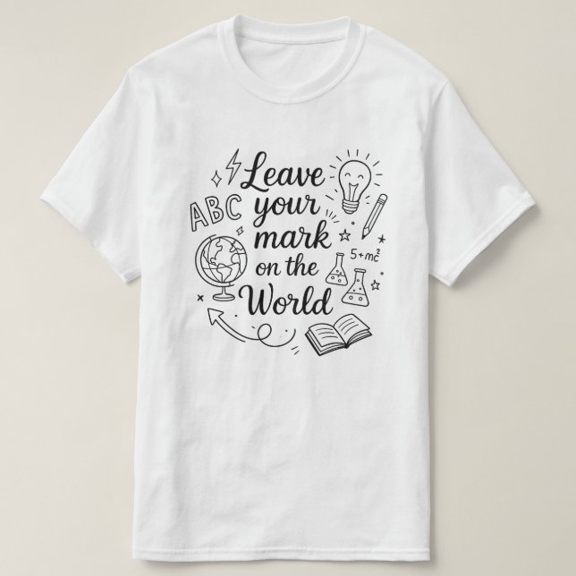 T-shirt Laissez votre marque sur ce monde, Dernière journé (Design devant)
