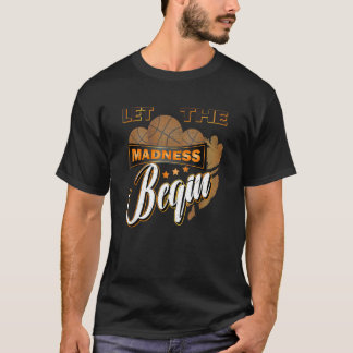 T-shirt Laissons la folie commencer la folie de basket-bal