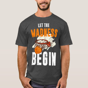 T-shirt Laissons La Folie Commencer Le Basket-Ball